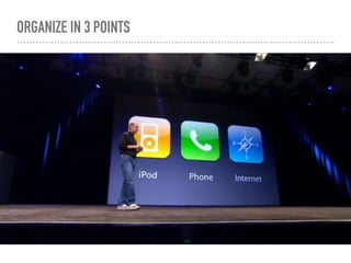 ORGANIZE IN 3 POINTS
 