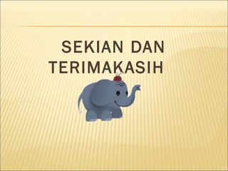 SEKIAN DAN
TERIMAKASIH
 