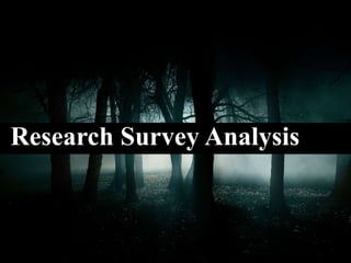 Research Survey Analysis
 