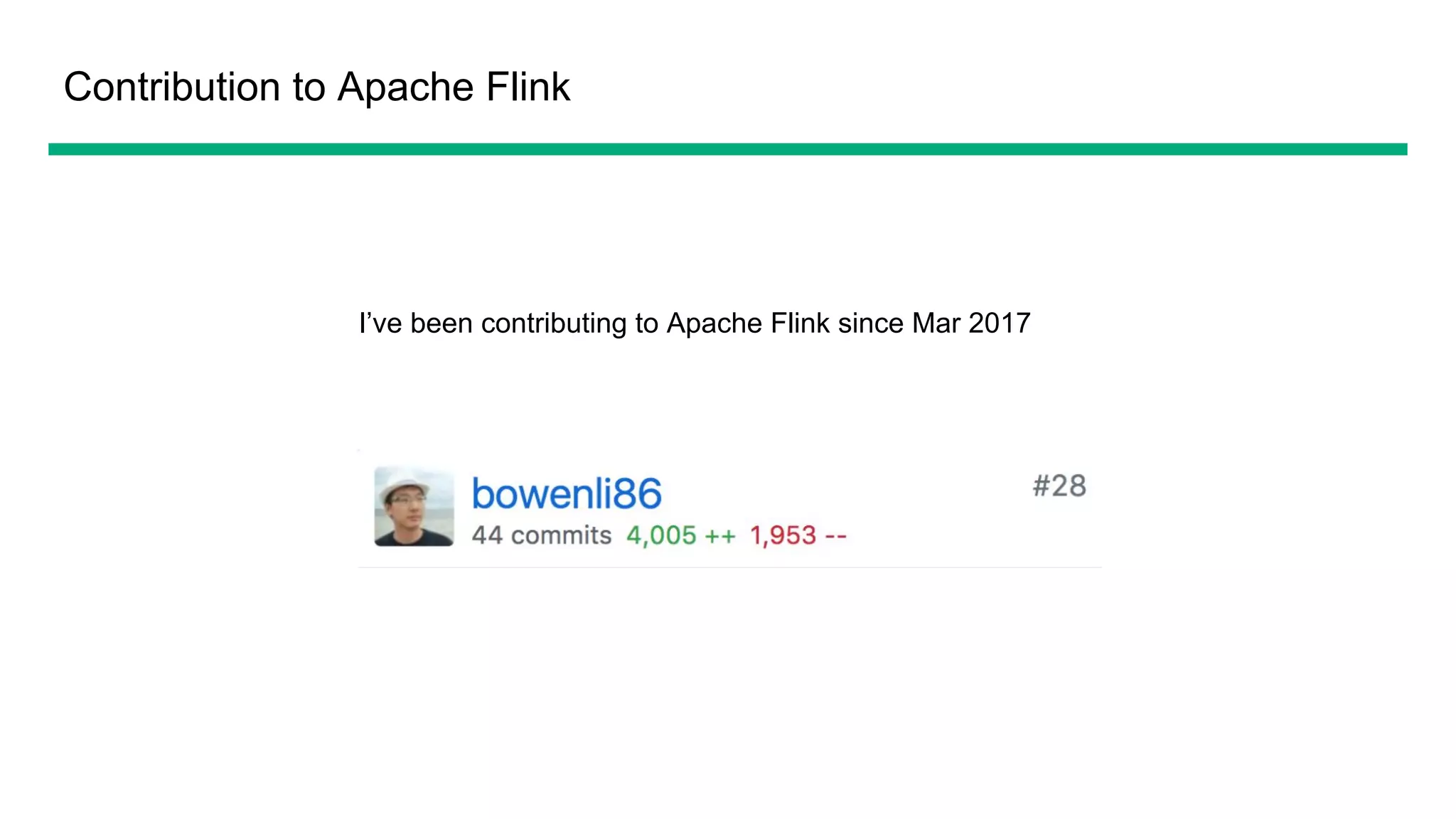 Contribution to Apache Flink
I’ve been contributing to Apache Flink since Mar 2017
 