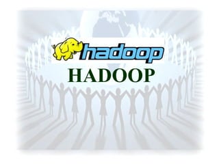 HADOOP
 