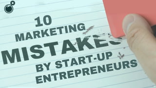  10 Marketing Mistakes By Start-up Entrepreneur