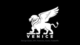 Design Goals, API, Features, Scale, Tradeoffs
 