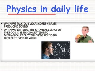 Physics in daily life