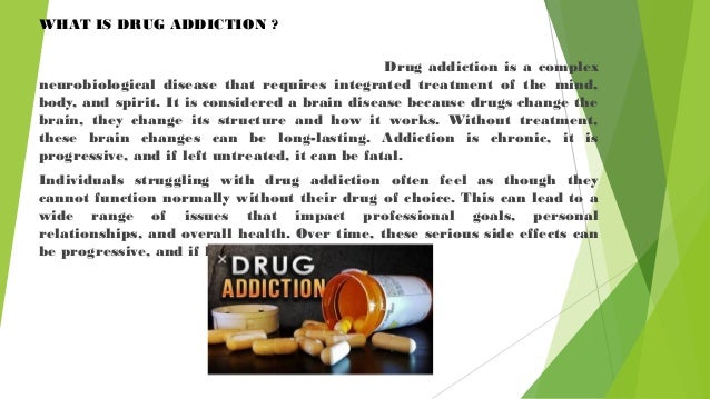 Drug Addiction Is A Complex Disease
