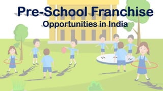 Pre-School Franchise opportunities in India