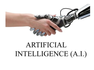 ARTIFICIAL
INTELLIGENCE (A.I.)
 