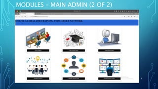 MODULES – MAIN ADMIN (2 OF 2)
9
 