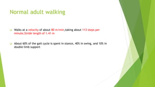 Gait -Normal and Abnormal gait :Physiology and Management | PPTX