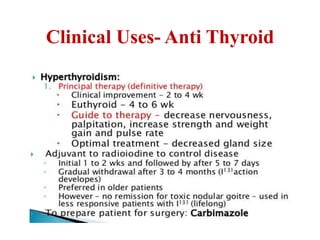Clinical Uses- Anti Thyroid
 