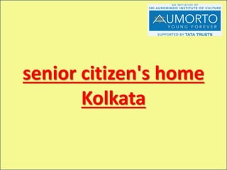 senior citizen's home
Kolkata
 