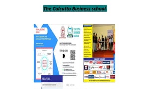 The Calcutta Business school
 