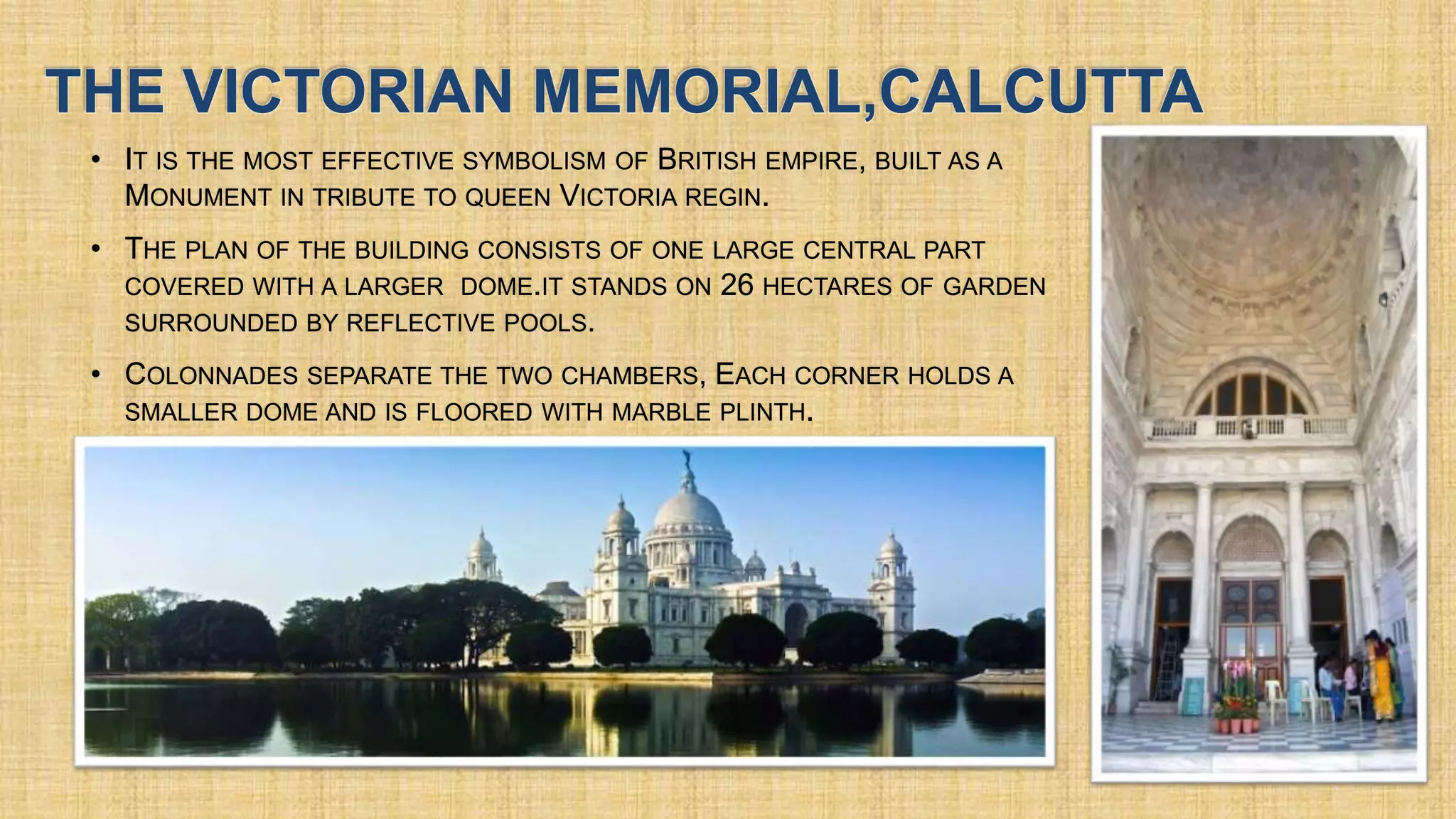 THE VICTORIAN MEMORIAL,CALCUTTA
•
•
•
 