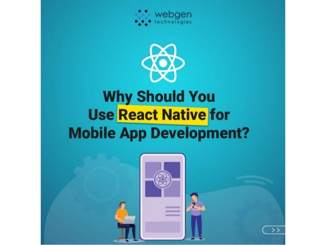 Why should you use React Native for mobile app development? Reasons to Develop Mobile Apps using React Native
