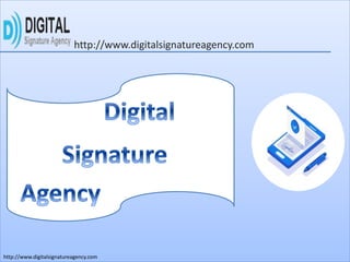 http://www.digitalsignatureagency.com
http://www.digitalsignatureagency.com
 