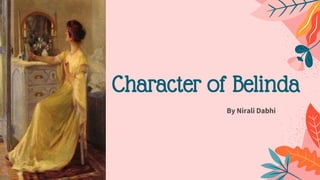 Character of Belinda
By Nirali Dabhi
 