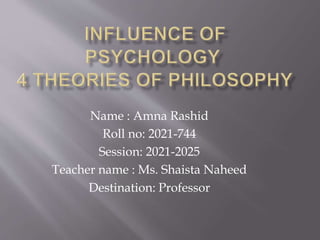 Name : Amna Rashid
Roll no: 2021-744
Session: 2021-2025
Teacher name : Ms. Shaista Naheed
Destination: Professor
 