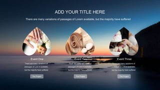 ADD YOUR TITLE HERE
There are many variations of passages of Lorem available, but the majority have suffered
Event One
There are many variations of
passages of Lore m available,
but the majority have suffered
The Project
Event Two
There are many variations of
passages of Lore m available,
but the majority have suffered
The Project
Event Three
There are many variations of
passages of Lore m available,
but the majority have suffered
The Project
 