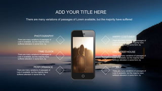 ADD YOUR TITLE HERE
There are many variations of passages of Lorem available, but the majority have suffered
There are many variations of passages of
Lore m available, but the majority have
suffered alteration in some form, by
HAPPY COSTUMER
There are many variations of passages of
Lore m available, but the majority have
suffered alteration in some form, by
UNLIMITED HOUSE
There are many variations of passages of
Lore m available, but the majority have
suffered alteration in some form, by
HOBBY
There are many variations of passages of
Lore m available, but the majority have
suffered alteration in some form, by
PHOTOGRAPHY
There are many variations of passages of
Lore m available, but the majority have
suffered alteration in some form, by
TIME CLOCK
There are many variations of passages of
Lore m available, but the majority have
suffered alteration in some form, by
PERFORMANCE
 