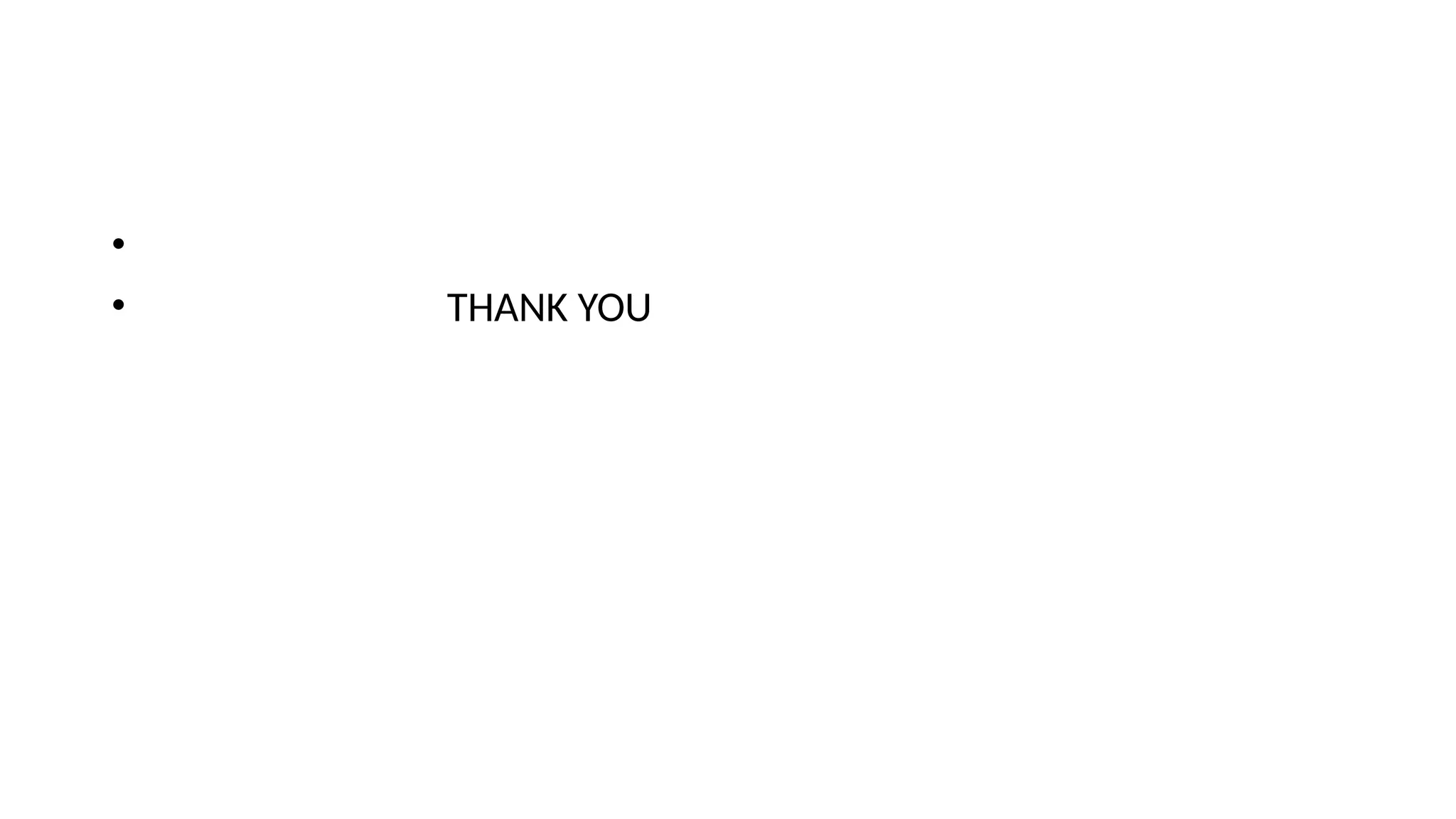 • • THANK YOU 