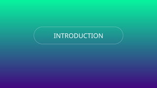 INTRODUCTION
 