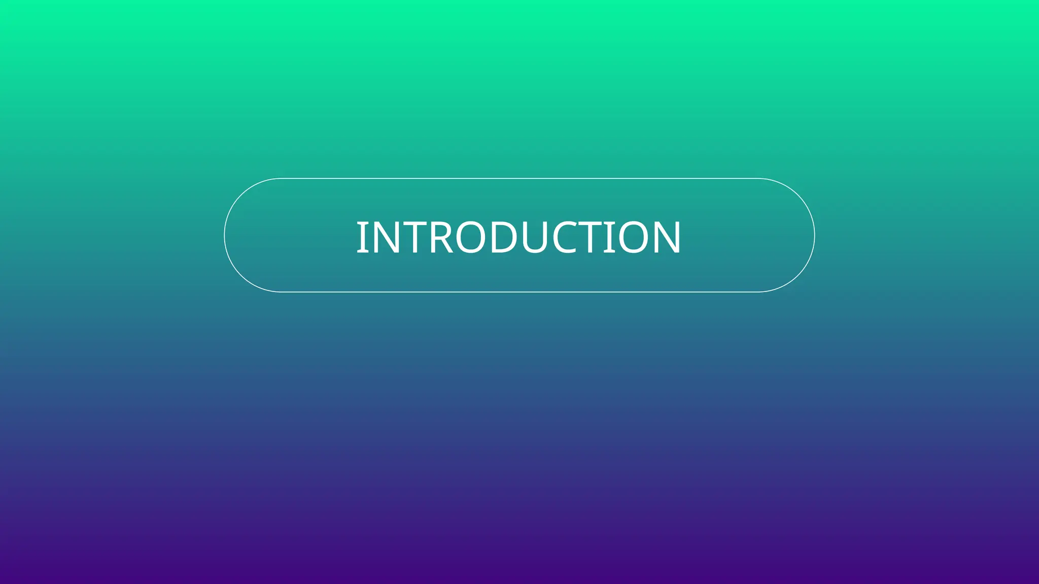INTRODUCTION
 
