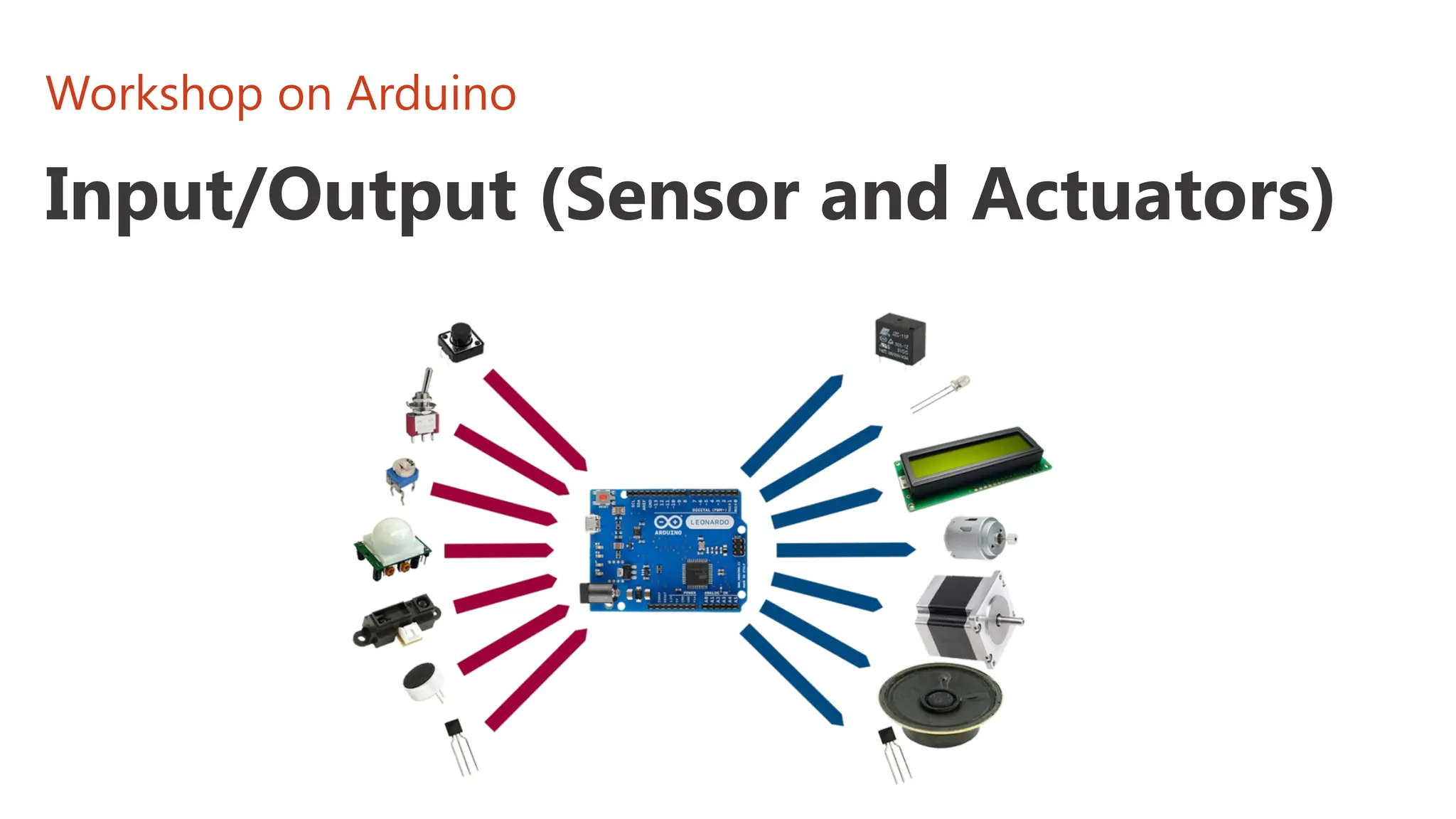 Input/Output (Sensor and Actuators) Workshop on Arduino 