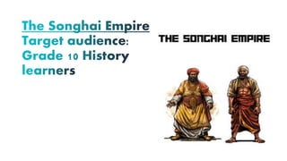 The Rise, Growth, of the Songhai Empire. | PDF
