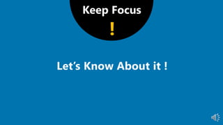 Keep Focus
!
 