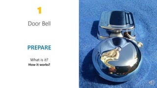 9 9
1
What is it?
How it works?
 