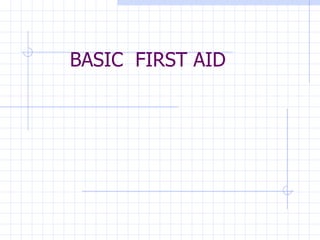 BASIC  FIRST AID 