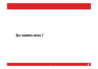 QUI SOMMES-NOUS ?

17	
  

 