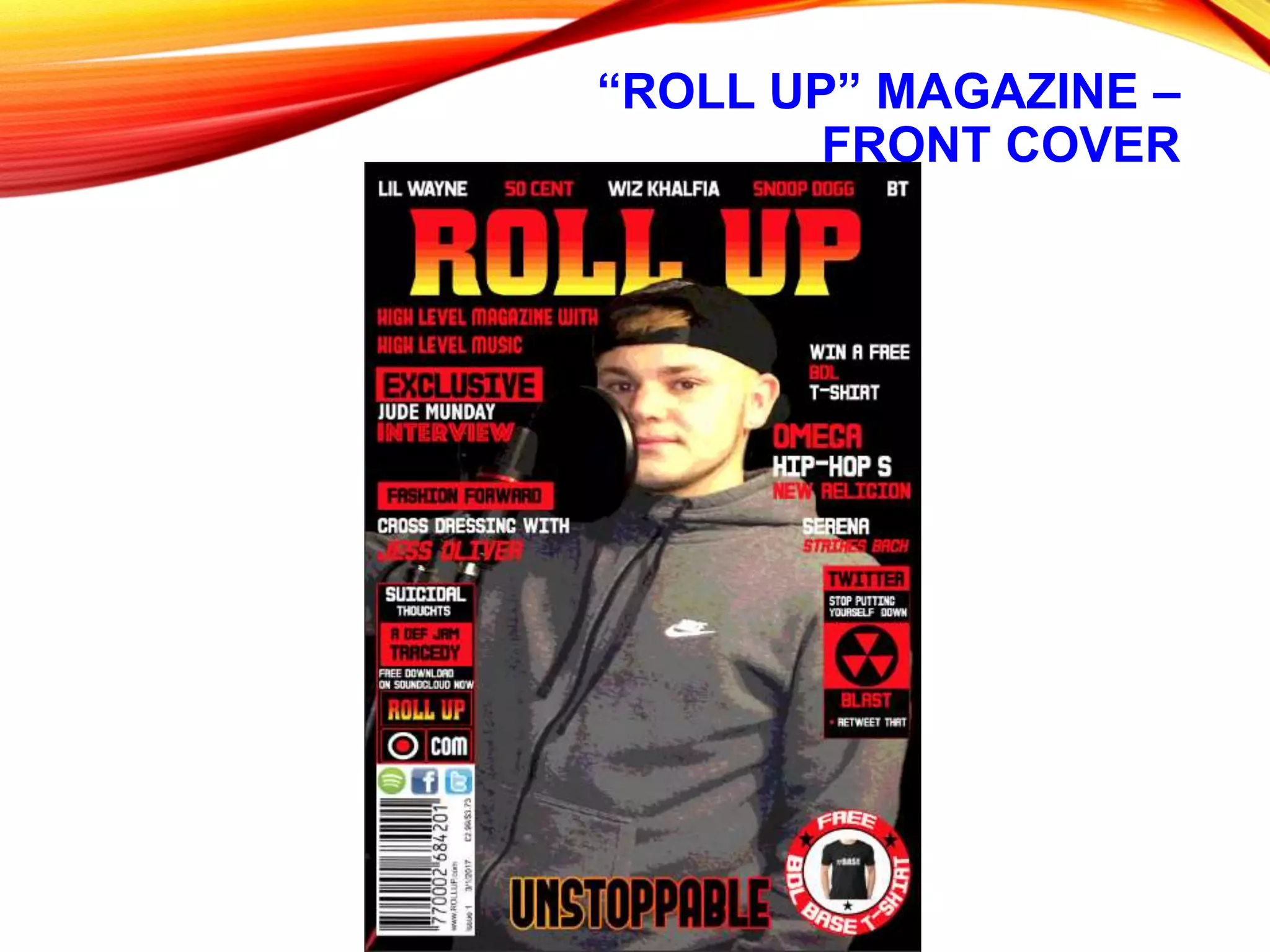 “ROLL UP” MAGAZINE –
FRONT COVER
 