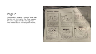 Page 2
This sequence showing a group of three boys
hanging out. It is implied that these boys are
the same people from the...