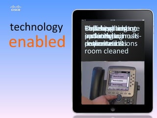Checking and updating  patient notes technology enabled Rapid patient updates or consultation Collaborating on patient diagnosis and care Test results sent instantly to multi-devices Online patient services and communications Patient discharge - wheelchair requested &  room cleaned 