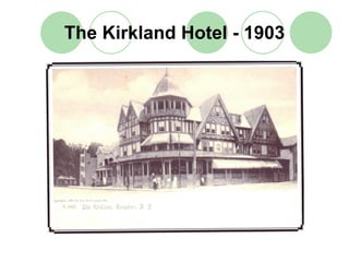 The Kirkland Hotel - 1903
 