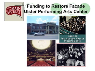 Funding to Restore Facade
Ulster Performing Arts Center
 