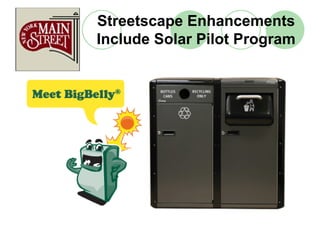 Streetscape Enhancements
Include Solar Pilot Program
 