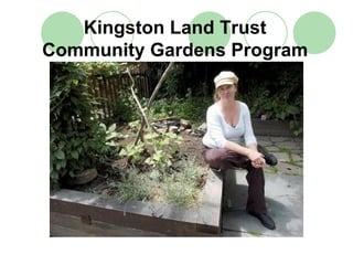 Kingston Land Trust
Community Gardens Program
 