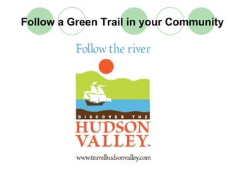 Follow a Green Trail in your Community
 