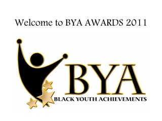 Welcome to BYA AWARDS 2011
 