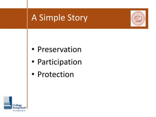A Simple Story


• Preservation
• Participation
• Protection
 