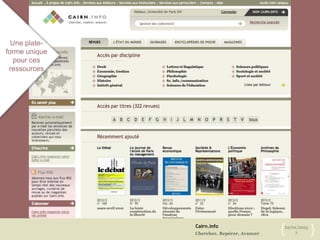 Cairn.info
Chercher, Repérer, Avancer
22/01/2013
7{ }
Une plate-
forme unique
pour ces
ressources
 
