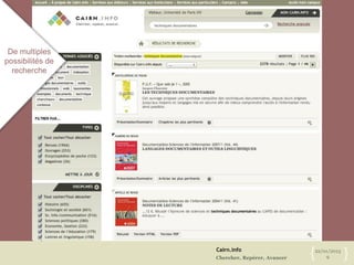 Cairn.info
Chercher, Repérer, Avancer
22/01/2013
9{ }
De multiples
possibilités de
recherche
 