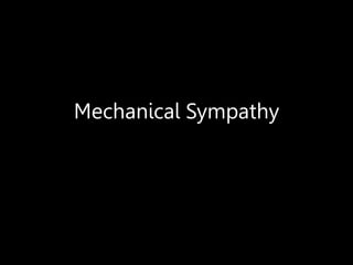 Mechanical Sympathy
 