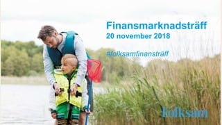 #folksamstämma
Stämmoseminarium 2018
Samtal om framtid,
hållbarhet, hälsa och
jämställdhet
Finansmarknadsträff
20 november 2018
#folksamfinansträff
 