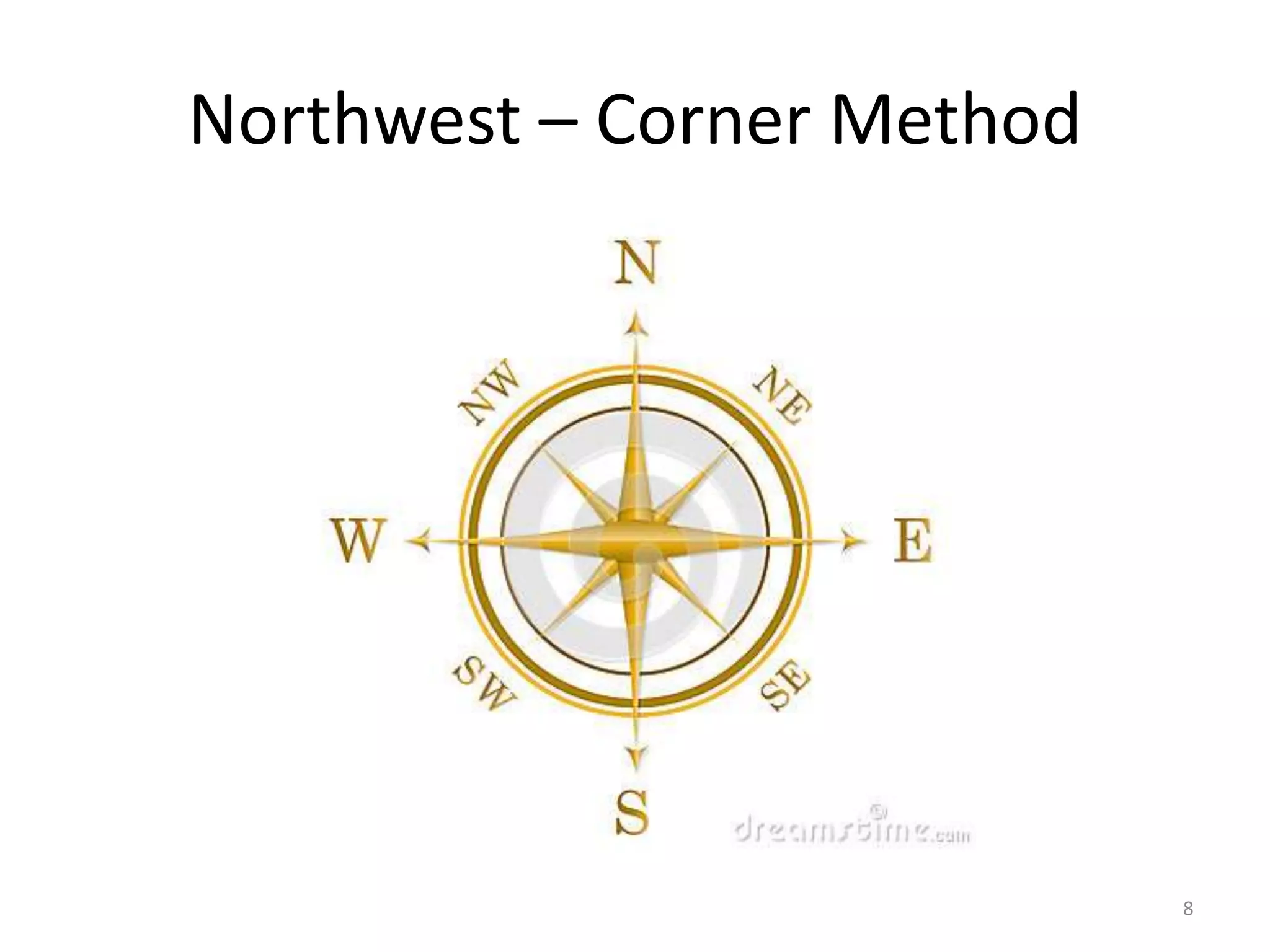 Northwest – Corner Method
8
 