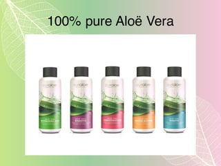 100% pure Aloë Vera
 
