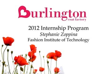 2012 Internship Program
      Stephanie Zoppina
Fashion Institute of Technology
 