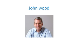 John wood
 